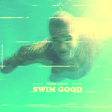 Frank Ocean-Swim good